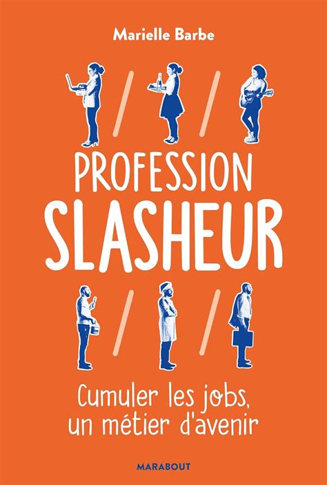 Profession Slasheur: Cumuler les jobs un métier d'avenir